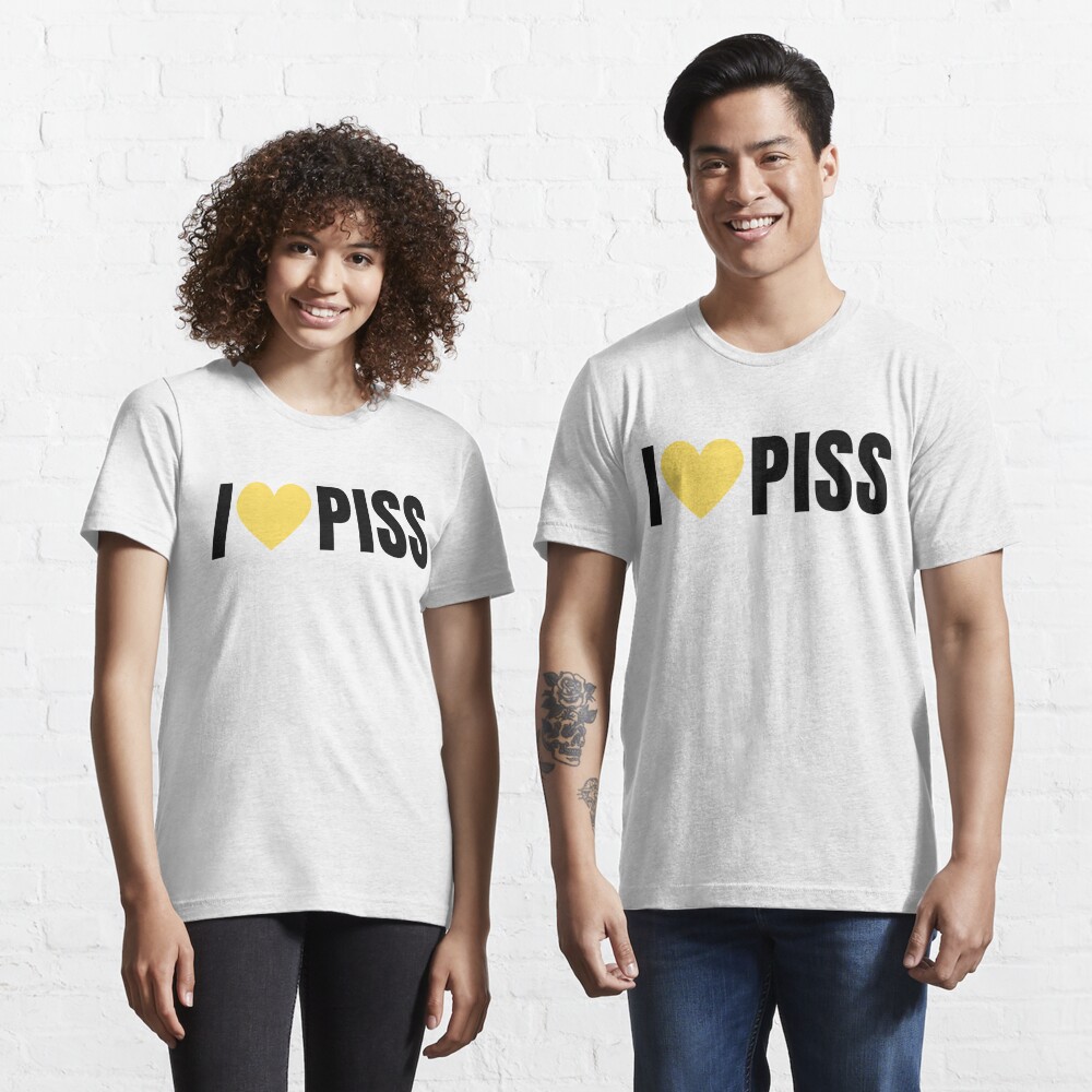 I Love Piss