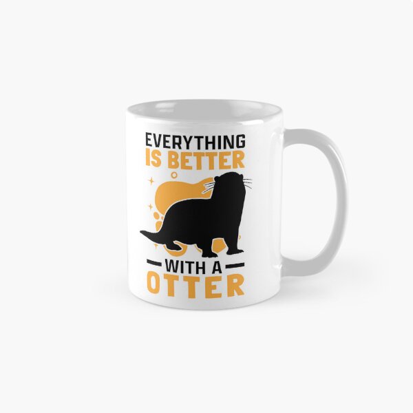 Item preview, Everything is better with otter otter sea otter designed and sold by madgrfx.