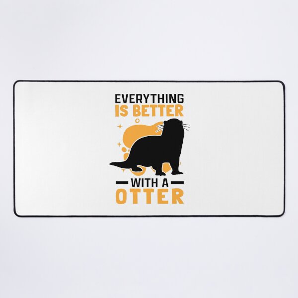 Item preview, Everything is better with otter otter sea otter designed and sold by madgrfx.