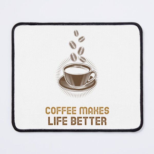 Item preview, Coffee Makes Life Better designed and sold by SwordsAndCharms.