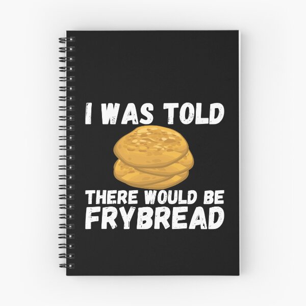 Item preview, native american food I Was Told There Would Be Frybread,  native american food Gift For Everyone Who Loves Frybread  just here for the frybread designed and sold by FunnyCoolTee.