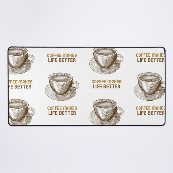 Item preview, Coffee Makes Life Better designed and sold by SwordsAndCharms.