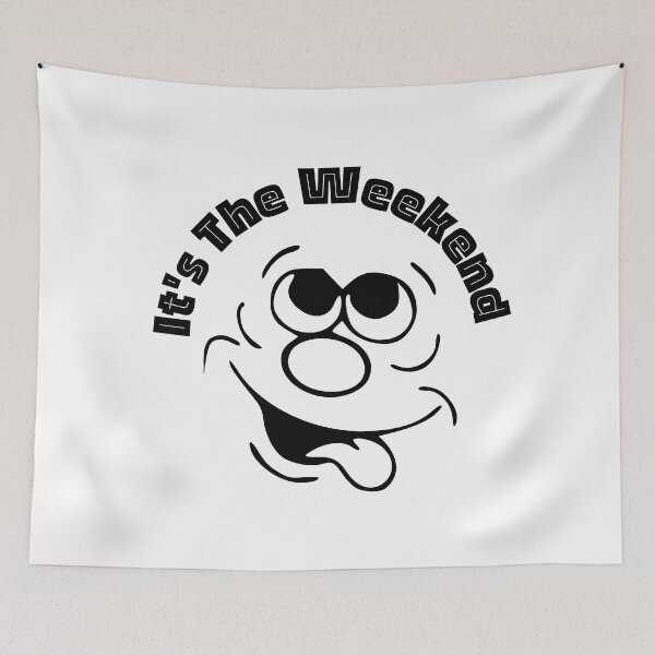 Item preview, It's The Weekend | Funny Faces | Humor | Designs by derickquince designed and sold by DerickQuince.