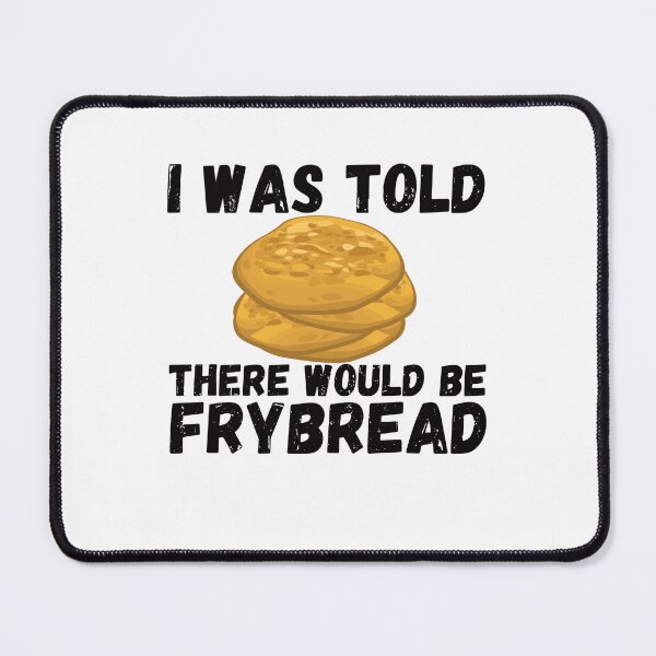 Item preview, vintage native american food I Was Told There Would Be Frybread,  native american food Gift For Everyone Who Loves Frybread  just here for the frybread designed and sold by FunnyCoolTee.
