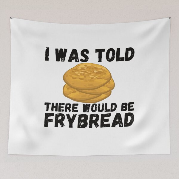 Item preview, vintage native american food I Was Told There Would Be Frybread,  native american food Gift For Everyone Who Loves Frybread  just here for the frybread designed and sold by FunnyCoolTee.