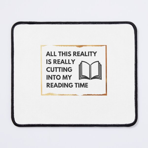 Item preview, This Reality Is Cutting My Reading Time designed and sold by BookOfE.