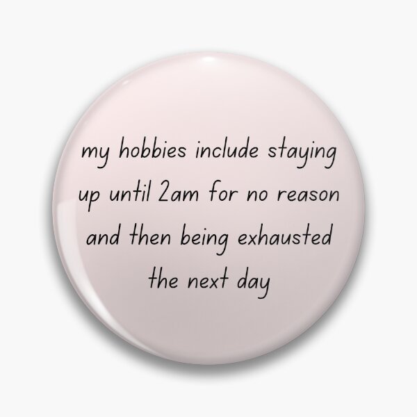 Item preview, My hobbies include staying up until 2am for no reason - light designed and sold by natcat-designs.