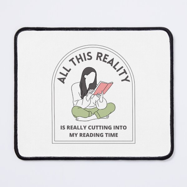 Item preview, This Reality Is Cutting My Reading Time designed and sold by BookOfE.