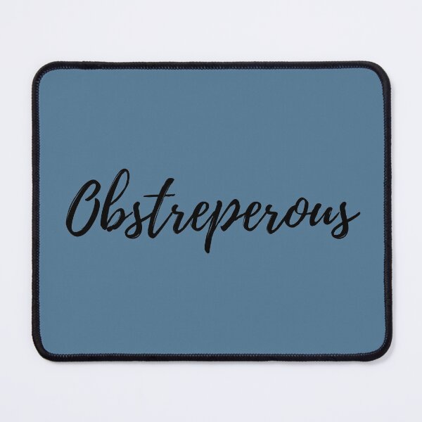 Item preview, Obstreperous! designed and sold by Byoudesigns.
