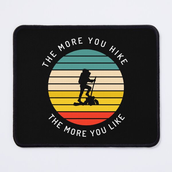 Item preview, The More You Hike The More You Like designed and sold by Nadjidib.