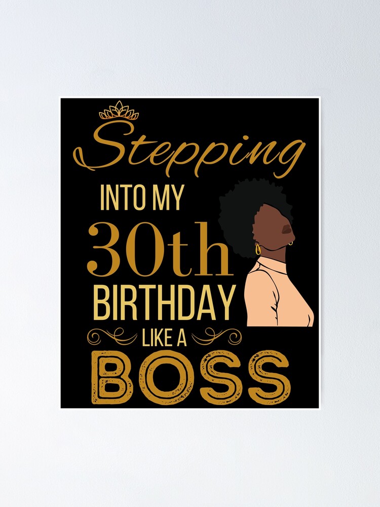  Gold Crown Stepping Into My 30th Birthday Like A Boss Birthday Poster 