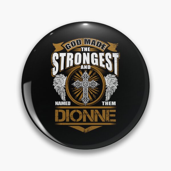 Item preview, Dionne Name T Shirt - God Found Strongest And Named Them Dionne Gift Item Tee designed and sold by braedowen3.