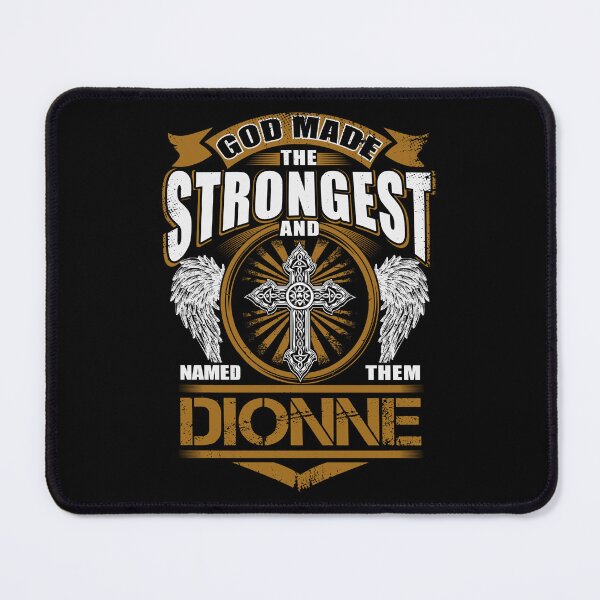 Item preview, Dionne Name T Shirt - God Found Strongest And Named Them Dionne Gift Item Tee designed and sold by braedowen3.