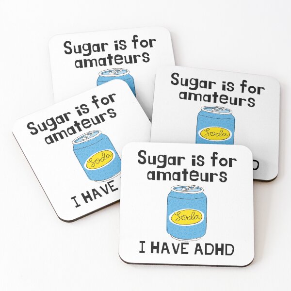 Item preview, ADHD - Sugar is for Amateurs, I have ADHD B - Option 2 - Dark on Light designed and sold by TheBerriesADHD.