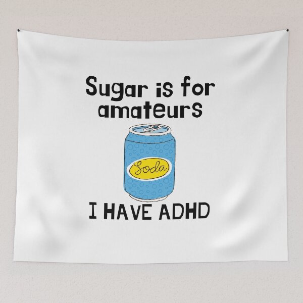 Item preview, ADHD - Sugar is for Amateurs, I have ADHD B - Option 2 - Dark on Light designed and sold by TheBerriesADHD.