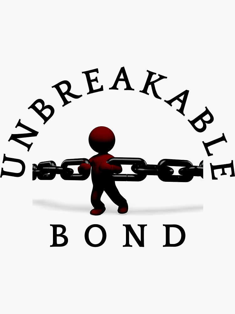 "UNBREAKABLE BOND " Sticker by Nickky66 Redbubble