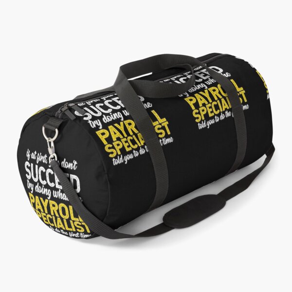 Item preview, If At First You Do Not Succeed, Try Doing What The Payroll Specialist Told You To Do The First Time designed and sold by TeesYouWant.
