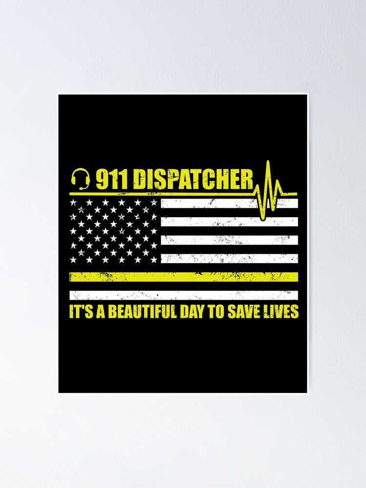 "911 Dispatcher Week A Beautiful Day To Save Lives Usa Flag" Poster for