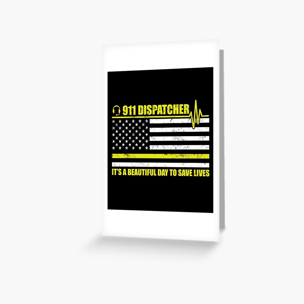 "911 Dispatcher Week A Beautiful Day To Save Lives Usa Flag" Greeting