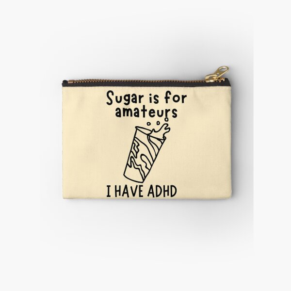 Item preview, ADHD - Sugar is for Amateurs, I have ADHD - Option 3 - Dark on Light designed and sold by TheBerriesADHD.