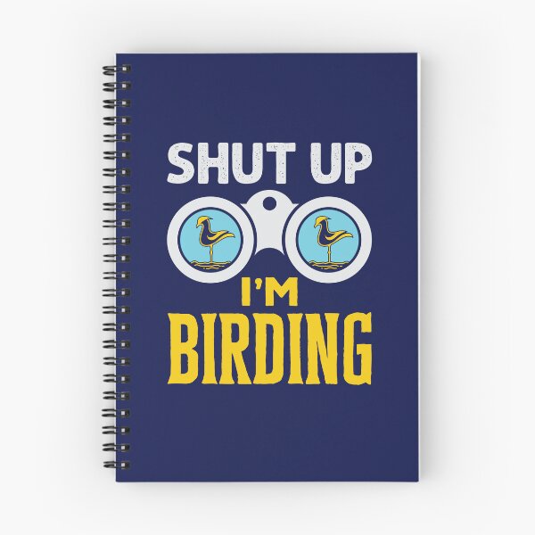 Item preview, Shut Up I'm Birding Funny Birder Birdwatcher designed and sold by jaygo.