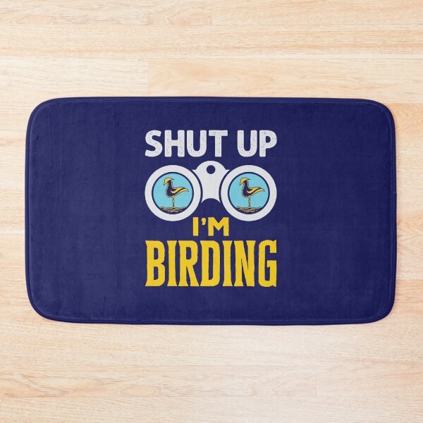 Item preview, Shut Up I'm Birding Funny Birder Birdwatcher designed and sold by jaygo.