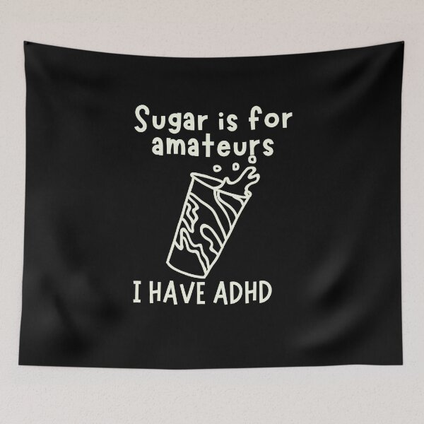 Item preview, ADHD - Sugar is for Amateurs, I have ADHD C - Light on Dark designed and sold by TheBerriesADHD.