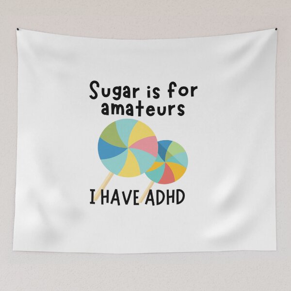 Item preview, ADHD - Sugar is for Amateurs, I have ADHD D - Dark on Light designed and sold by TheBerriesADHD.