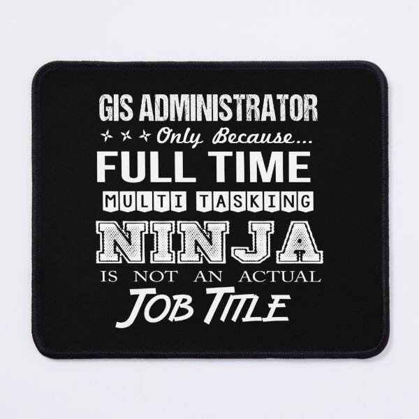 Item preview, Gis Administrator T Shirt - Multitasking Ninja Job Gift Item Tee designed and sold by averiarnol.
