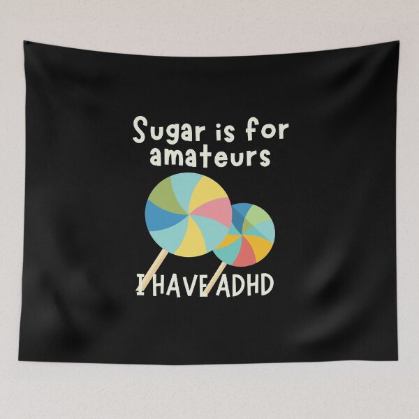 Item preview, ADHD - Sugar is for Amateurs, I have ADHD D - Light on Dark designed and sold by TheBerriesADHD.