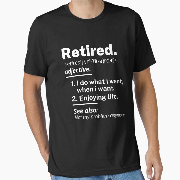 Item preview, Retired. definition Funny - Funny Retirement designed and sold by TECHTiFY.