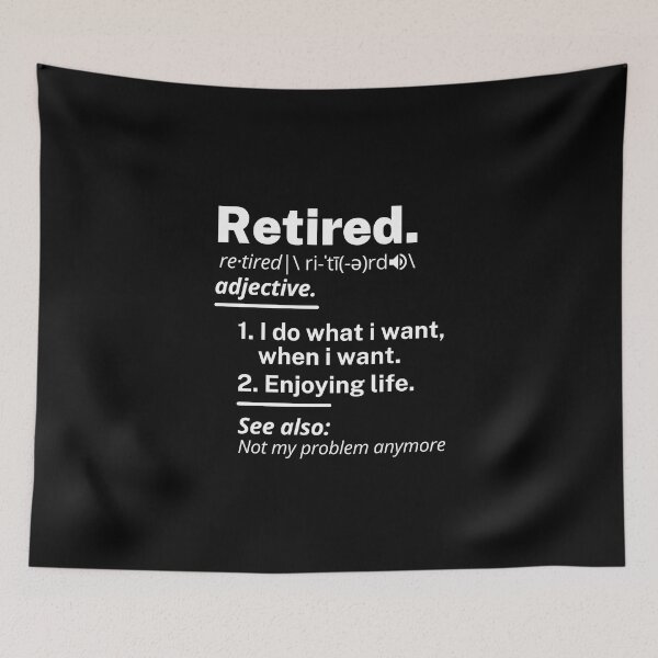 Item preview, Retired. definition Funny - Funny Retirement designed and sold by TECHTiFY.