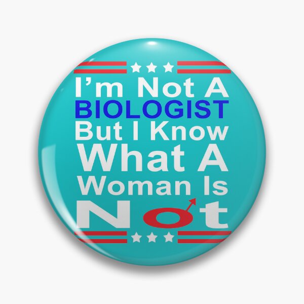 Item preview, I'm Not A Biologist But I Know What A Woman Is Not designed and sold by Drewaw.