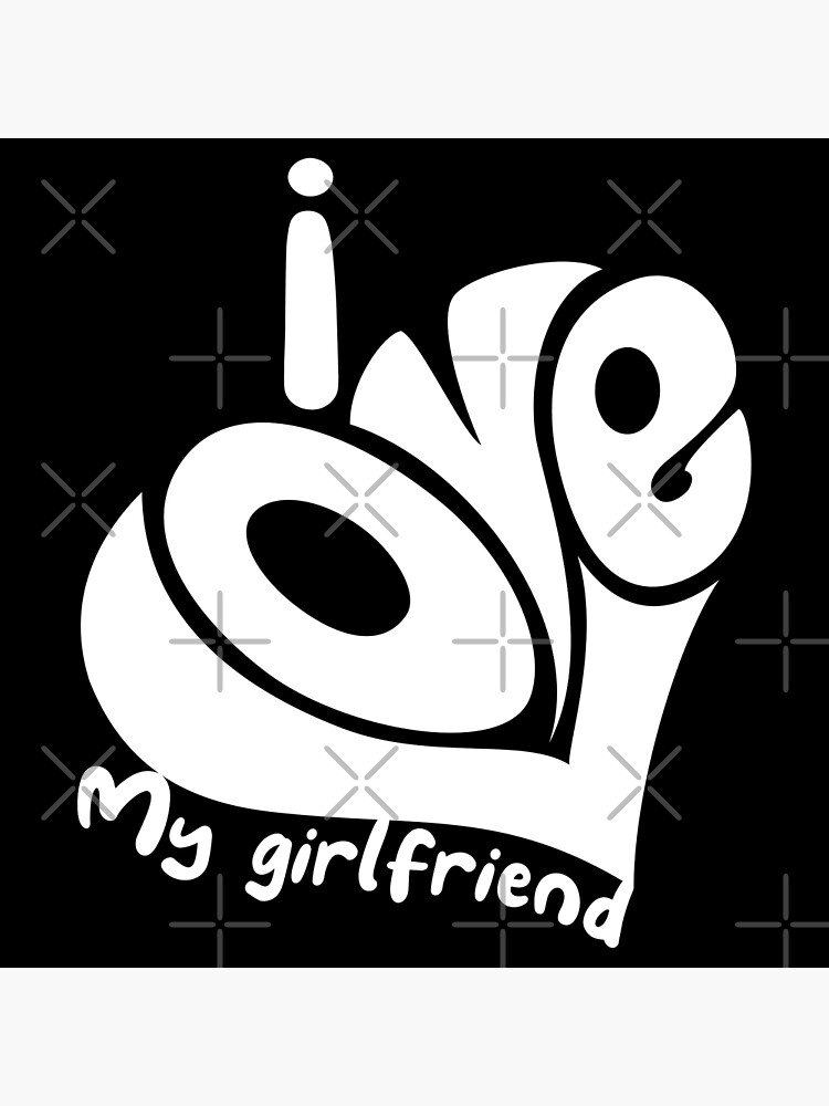 I Love My Girlfriend Matching Couple Poster For Sale By Lolliita Redbubble 8151