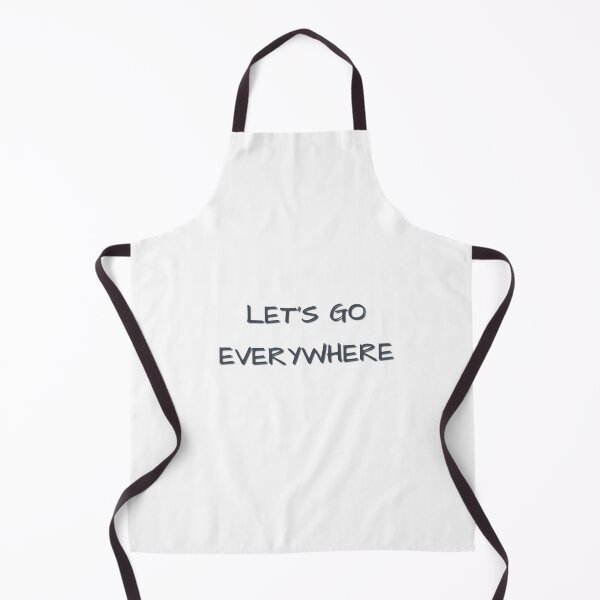 Item preview, LET'S GO EVERYWHERE designed and sold by MaxManN1.