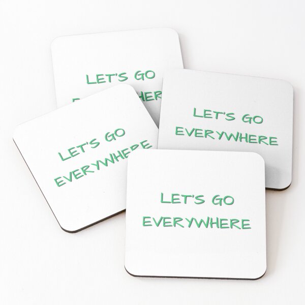 Item preview, LET'S GO EVERYWHERE designed and sold by MaxManN1.