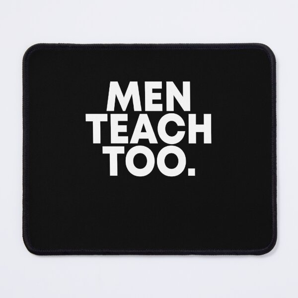 Item preview, Men teach too designed and sold by LandaMacorn.