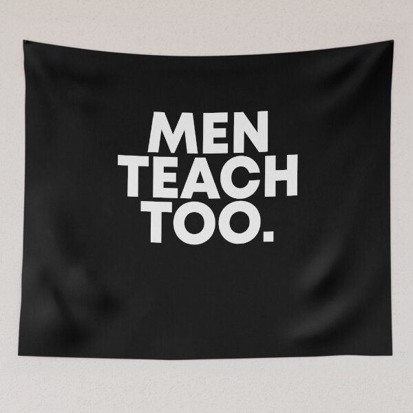 Item preview, Men teach too designed and sold by LandaMacorn.