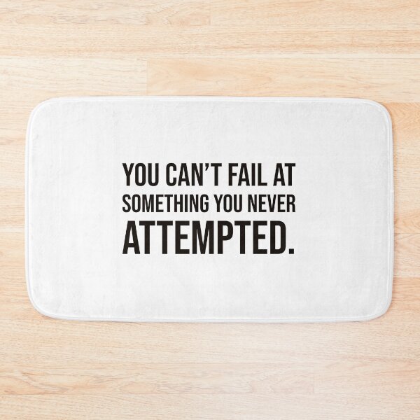 Item preview, You can't fail at something you never attempted. designed and sold by mikeldabbah.