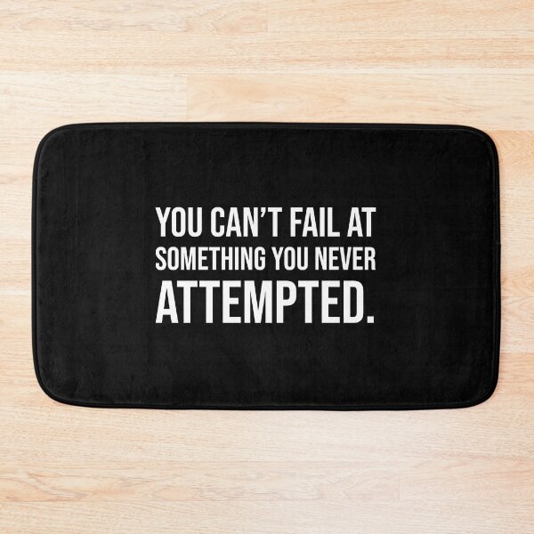Item preview, You can't fail at something you never attempted. designed and sold by mikeldabbah.