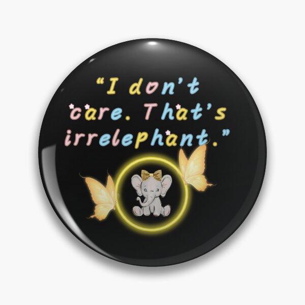 Item preview, FUNNY, Irrelevant → Irrelephant : I don’t care. That’s irrelephant designed and sold by anafofa.