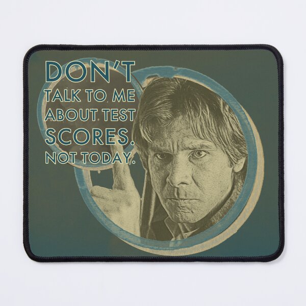 Item preview, Test Scores, Don't Talk To Me About Test Scores designed and sold by bfwilson.