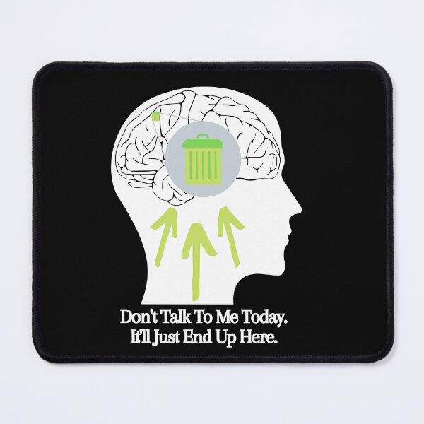 Item preview, Don't Talk To Me Funny Sarcastic Quote Saying, Trashcan In My Brain, White Text designed and sold by hjsmith.