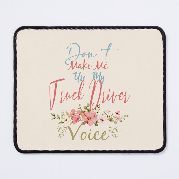 Item preview, Don't Make Me Use My Truck Driver Voice - Funny Truck Driver Quote Gift Idea For Men and Womens designed and sold by Mmmm3344.