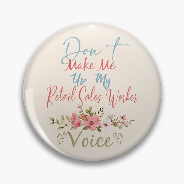Item preview, Don't Make Me Use My Retail Sales Worker Voice - Funny Retail Sales designed and sold by Mmmm3344.