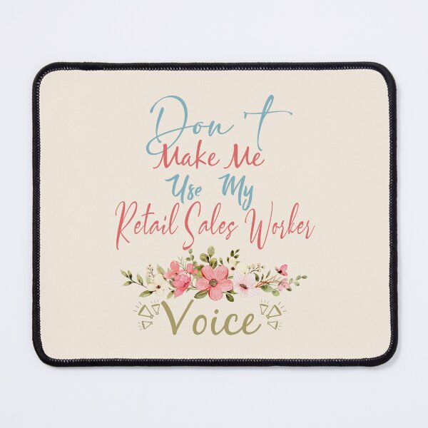 Item preview, Don't Make Me Use My Retail Sales Worker Voice - Funny Retail Sales designed and sold by Mmmm3344.
