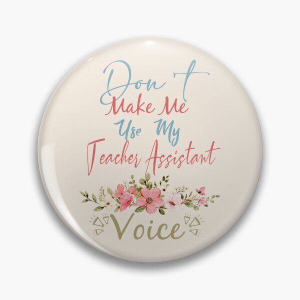 Item preview, Don't Make Me Use My Teacher Assistant Voice - Funny Teacher Assistant Quote Gift Idea For Men and Womens designed and sold by Mmmm3344.