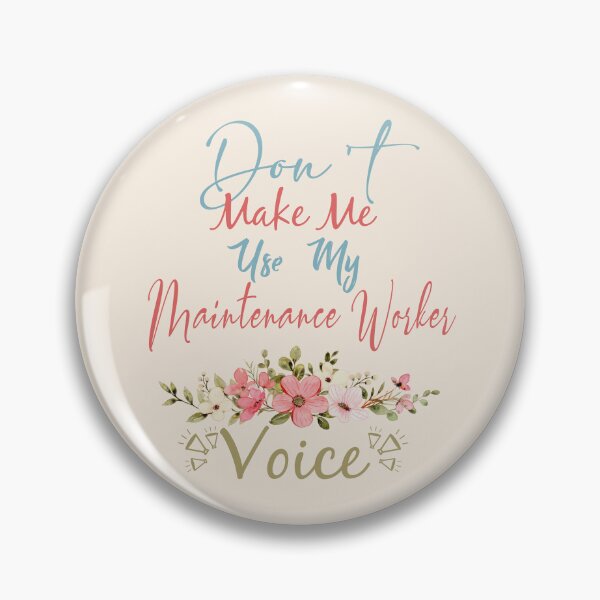 Item preview, Don't Make Me Use My Maintenance Worker Voice - Funny Maintenance Worker Quote Gift Idea For Men and Womens designed and sold by Mmmm3344.