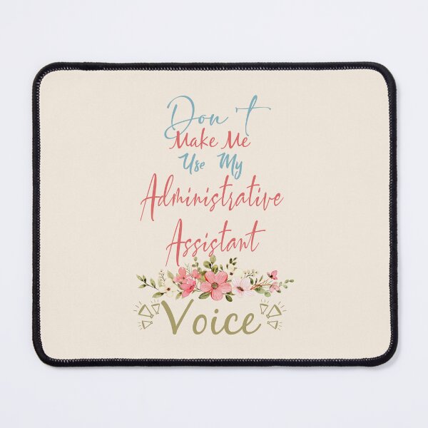 Item preview, Don't Make Me Use My Administrative Assistant Voice - Funny Administrative Assistant Quote Gift Idea For Men and Womens designed and sold by Mmmm3344.