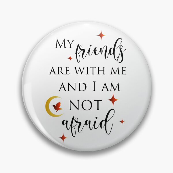 Item preview, HOEAB Crescent City Quotes- My friends are with me and I am not afraid designed and sold by Loveofbookshop.
